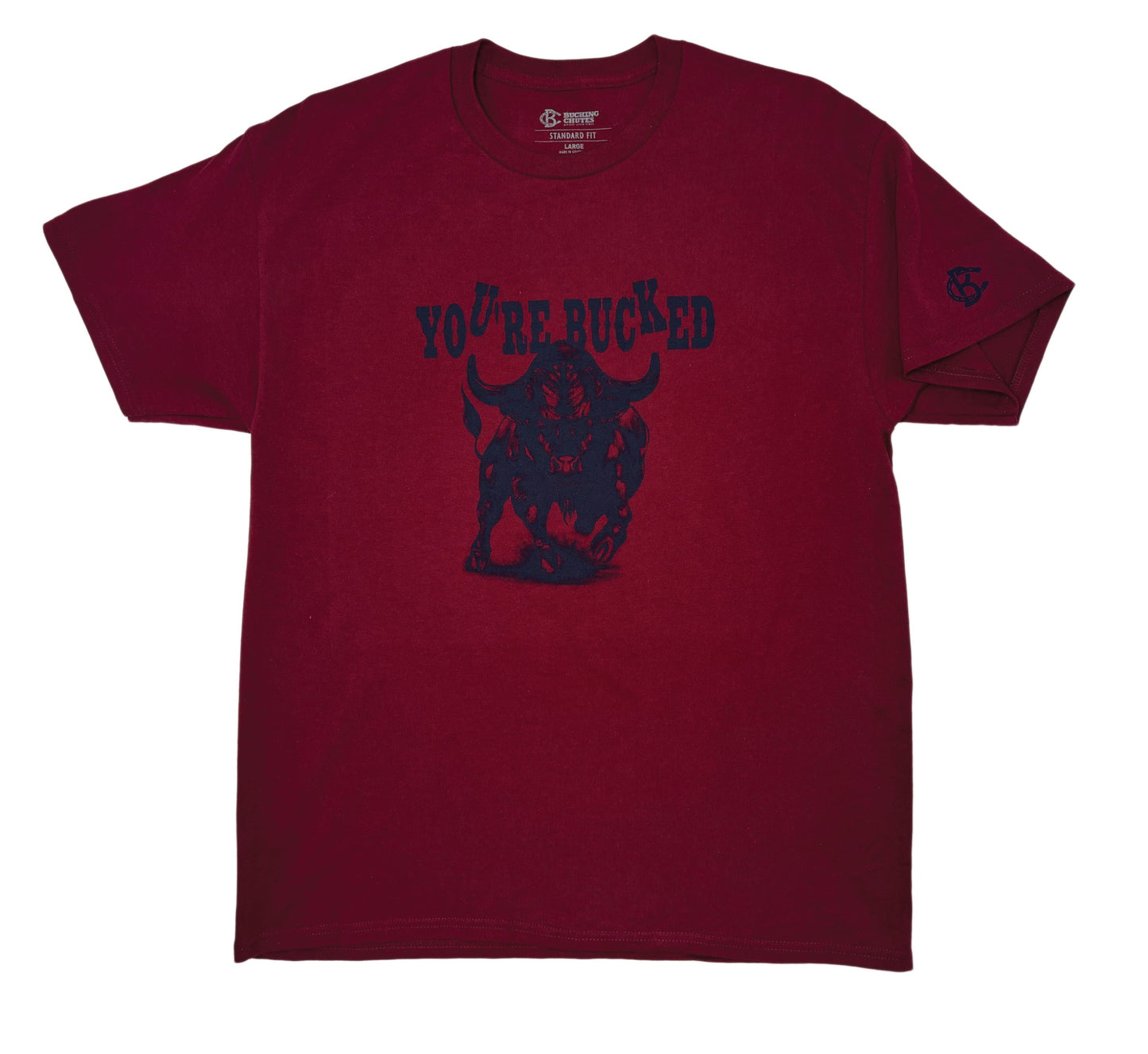 You're Bucked T Shirt