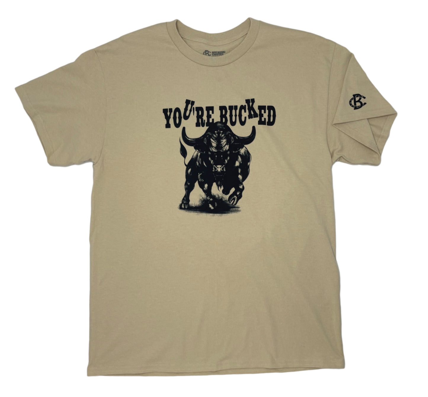 You're Bucked T Shirt